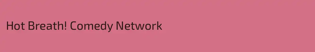 Hot Breath! Comedy Network